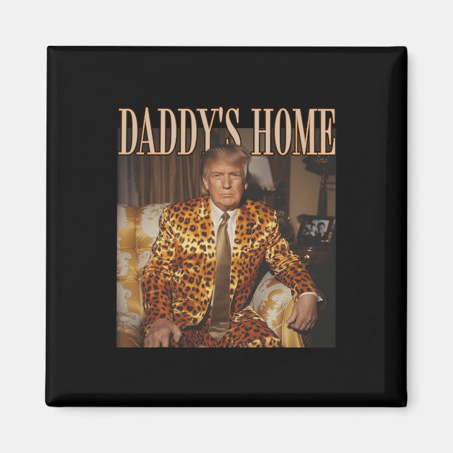 Daddy's Home Trump Trump 2024 Leopard Funny  Magnet (Front)