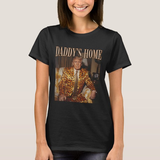 Daddy's Home Trump Trump 2024 Leopard Funny  T-Shirt (Front)