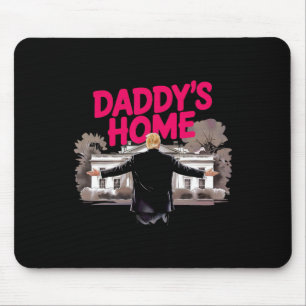Daddy's Home Trump White House Come Home Trump Won Mouse Mat