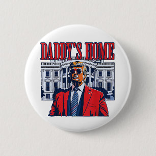Daddy's Home Trump   White House Trump Gift 6 Cm Round Badge