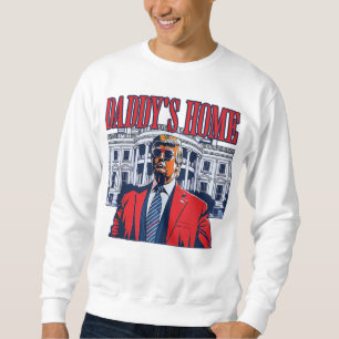 Daddy's Home Trump White House Trump Gift Sweatshirt