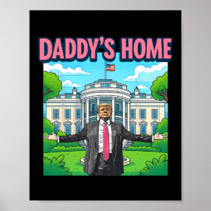 Daddy's Home White House 2025 President Trump 3 Poster