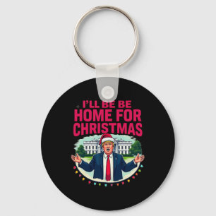 Daddy's Home White House I'll Be Home For Christma Key Ring