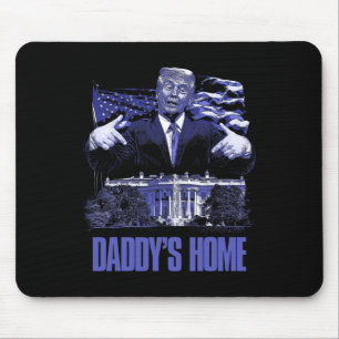 Daddys Home White House Trump 2024 Election Mouse Mat