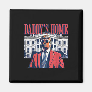 Daddys Home White House Trump 2024  Magnet