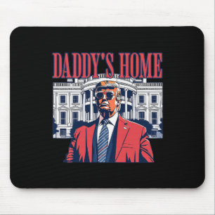 Daddys Home White House Trump 2024  Mouse Mat