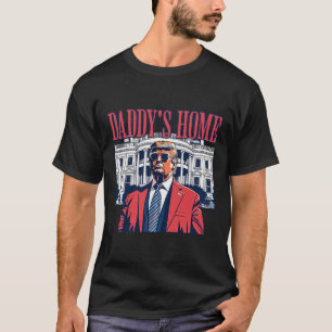 Daddys Home White House Trump 2024  T-Shirt