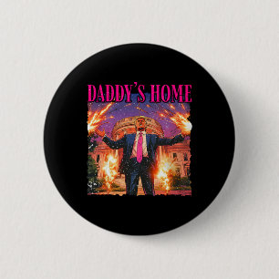 Daddys Home White House Trump 6 Cm Round Badge