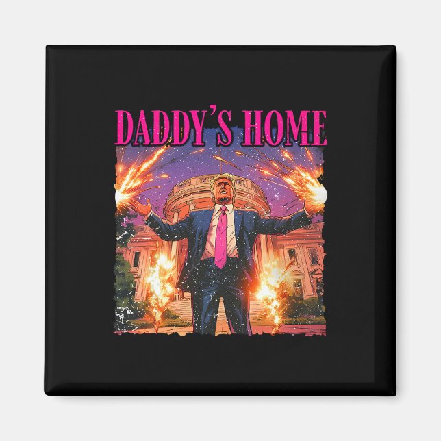 Daddys Home White House Trump  Magnet (Front)