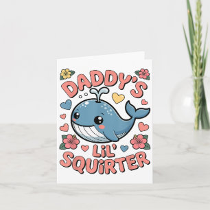 Daddys Lil Squirter Funny Inappropriate Adult Humo Card