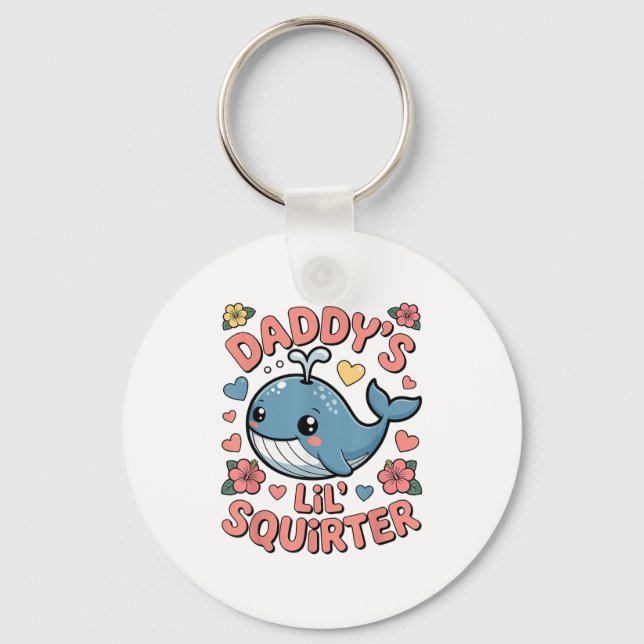 Daddys Lil Squirter Funny Inappropriate Adult Humo Key Ring (Front)