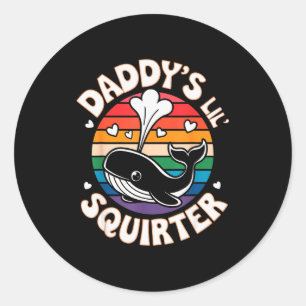 Daddys Lil Squirter Whale Vintage Sarcastic Funny Classic Round Sticker