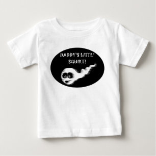DADDY'S LITTL' SQUIRT! BABY T-Shirt