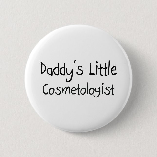 Daddy's Little Cosmetologist 6 Cm Round Badge (Front)
