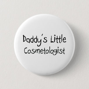 Daddy's Little Cosmetologist 6 Cm Round Badge