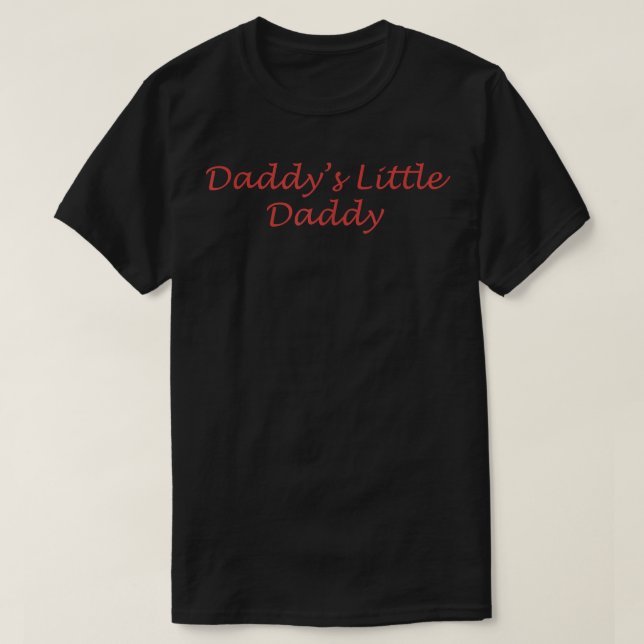 Daddys Little Daddy Funny Tee For Fathers Day  (Design Front)