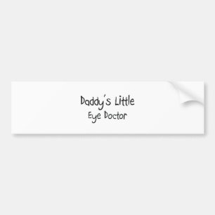 Daddy's Little Eye Doctor Bumper Sticker