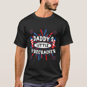 Daddys Little Firecracker Independence Day Firewor T-Shirt