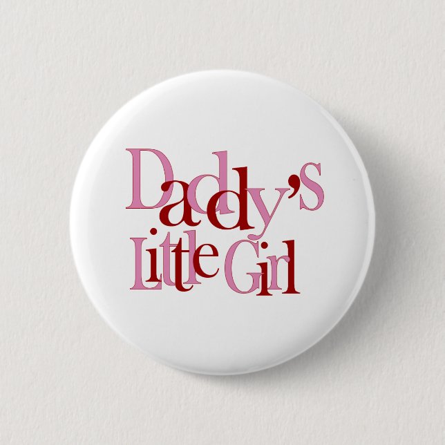 Daddy's Little Girl 6 Cm Round Badge (Front)