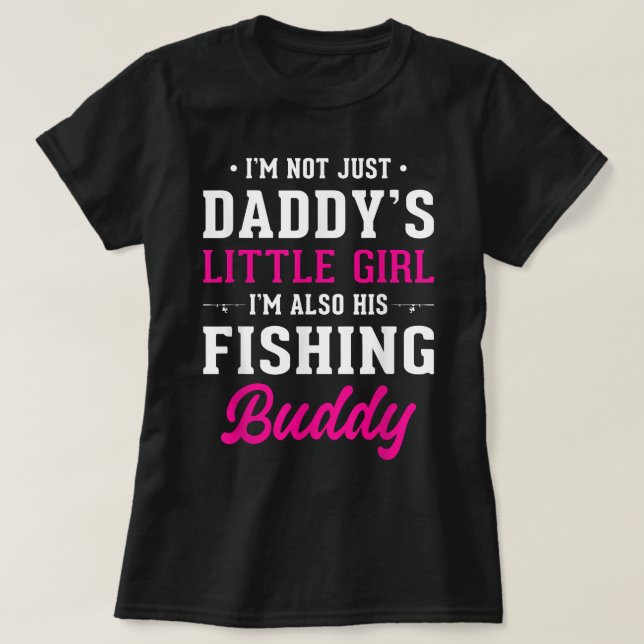 Daddy's Little Girl Fishing Buddy For Fisherman Da T-Shirt (Design Front)