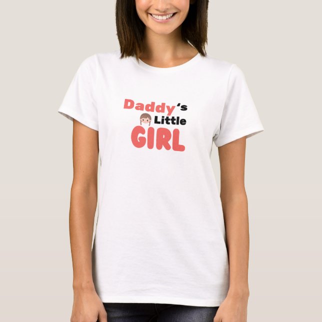 Daddy's little girl T-Shirt (Front)