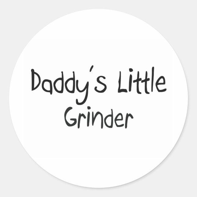 Daddy's Little Grinder Classic Round Sticker (Front)