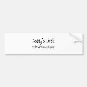 Daddy's Little Paleoanthropologist Bumper Sticker