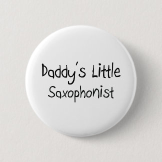 Daddy's Little Saxophonist 6 Cm Round Badge