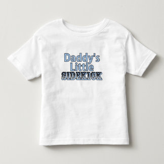 Daddys Little Sidekick Toddler T-Shirt