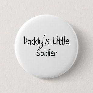 Daddy's Little Soldier 6 Cm Round Badge