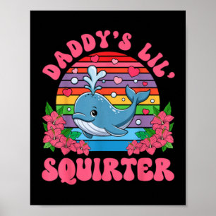 Daddys Little Squirter Cute Whale Funny Summer Poster