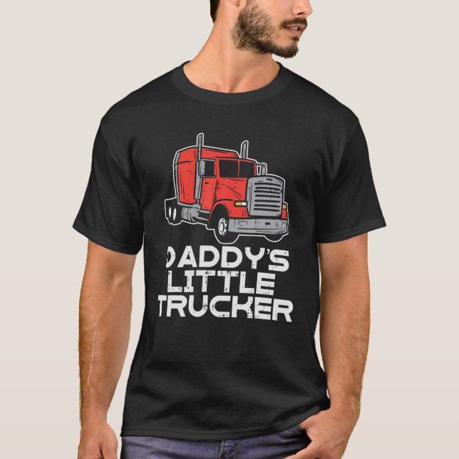 Daddys Little Trucker Semi Truck Trucking Boys Gir T-Shirt (Front)