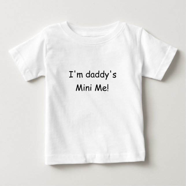 Daddy's mini me baby T-Shirt (Front)