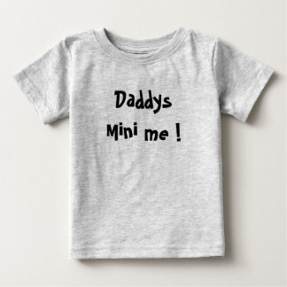 Daddy's mini me baby T-Shirt