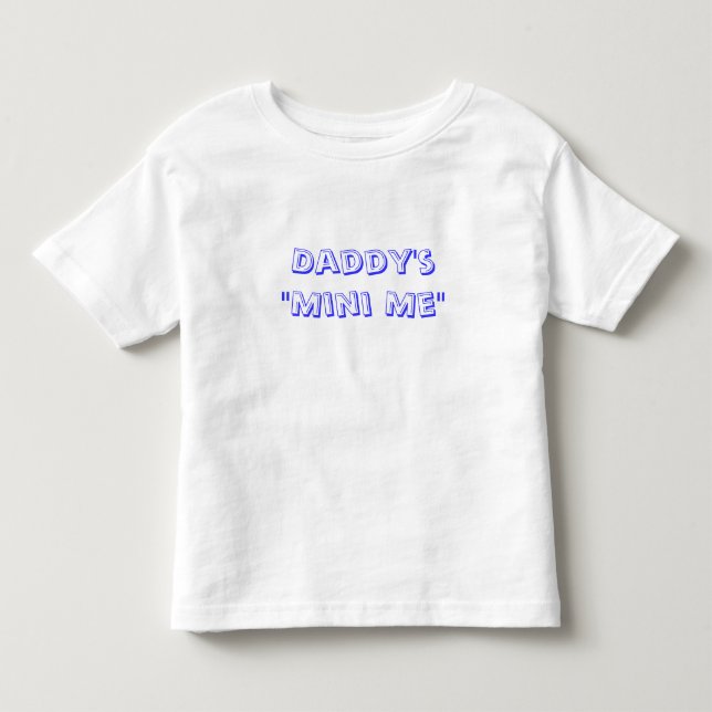 Daddy's Mini Me Toddler T-Shirt (Front)