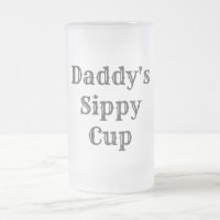 Daddy's Sippy Funny