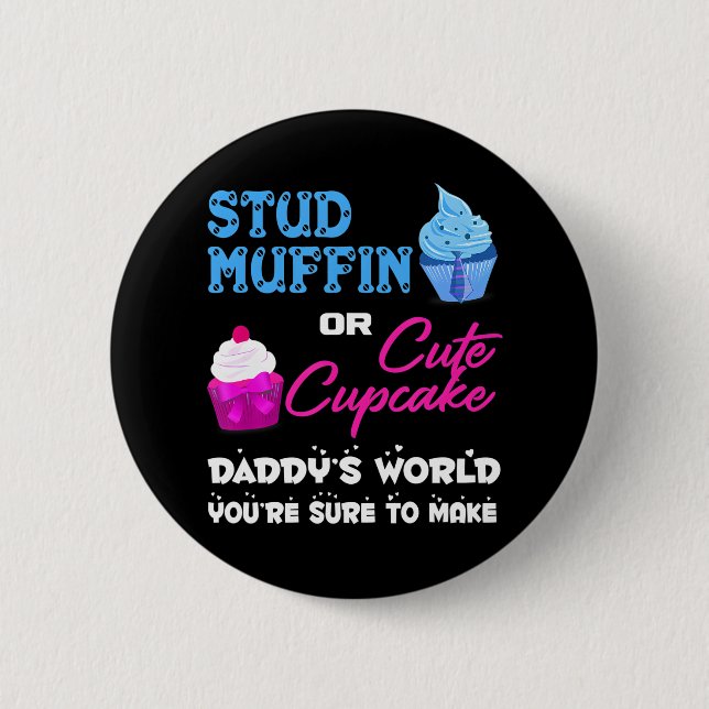 Daddy's Stud Muffin Or Cute Cupcake Gender Reveal 6 Cm Round Badge (Front)
