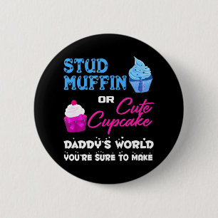 Daddy's Stud Muffin Or Cute Cupcake Gender Reveal 6 Cm Round Badge