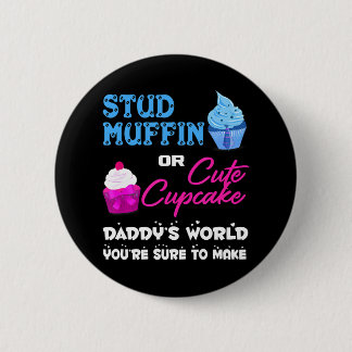 Daddy's Stud Muffin Or Cute Cupcake Gender Reveal 6 Cm Round Badge