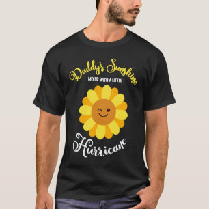 Daddy's Sunshine Mixed With A Little Hurricane T-Shirt