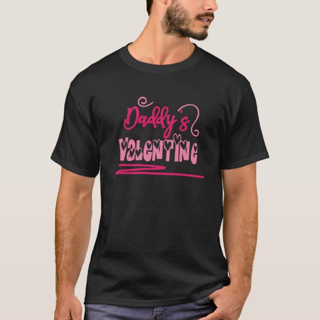 Daddy's Valentine Cute Pink Text With Hearts Valen T-Shirt (Front)