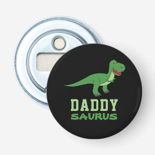Daddysaurus Dinosaur T-Rex Dino Dad Father's Day Bottle Opener