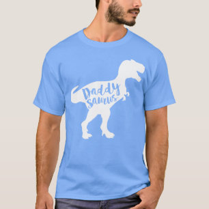 Daddysaurus Funny Dinosaur Dad Gift T Rex Fathers T-Shirt