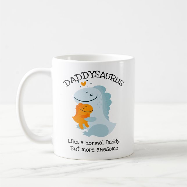 Daddysaurus Like A Normal Daddy, But More Awesome Coffee Mug (Left)