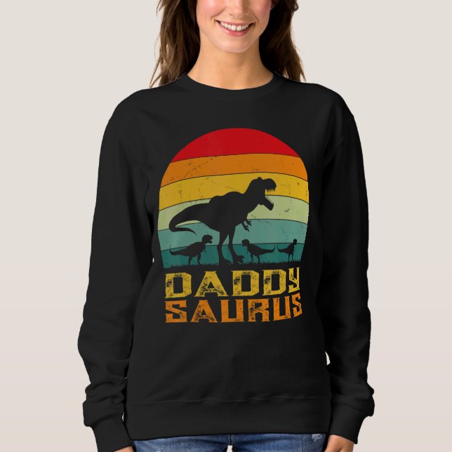 Daddysaurus Rex Daddy Dinosaur Father's Day 2022   Sweatshirt (Front)