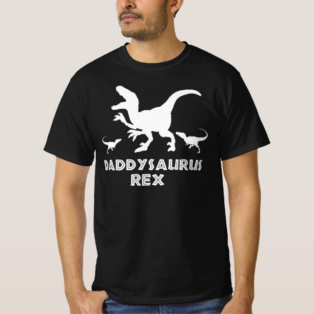 Daddysaurus Rex - For Best Dad Fathers and Papa's T-Shirt (Front)