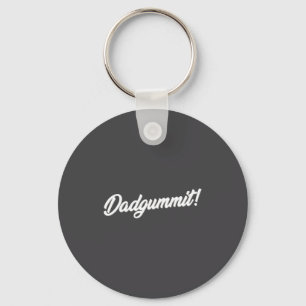 Dadgummit Funny Southern Saying Quote Key Ring