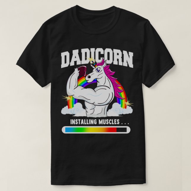 Dadicorn Dad Unicorn Installing Muscles T-Shirt (Design Front)