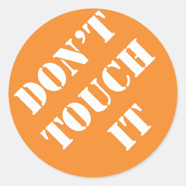 Dadism Don't Touch It Classic Round Sticker (Front)