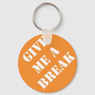 Dadism Give Me A Break Key Ring